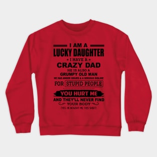 I Am A Lucky Daughter I Have A Crazy Dad Crewneck Sweatshirt